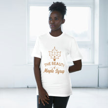 Load image into Gallery viewer, The Beauty of Maple Syrup T Shirt